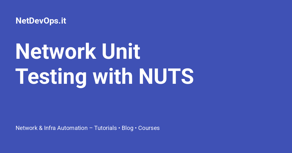 Network Unit Testing with NUTS - NetDevOps.it